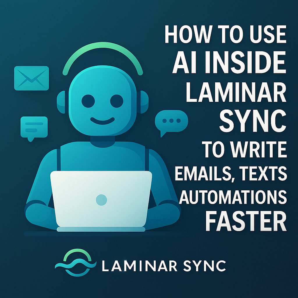 How to Use AI Inside Laminar Sync to Write Emails, Texts & Automations Faster